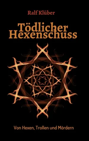 Bild: Tödlicher Hexenschuss - Von Hexen, Trollen und Mördern