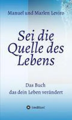 Bild: Sei die Quelle des Lebens - Lebensratgeber, der zur mehr Selbsterkennung ermutigt