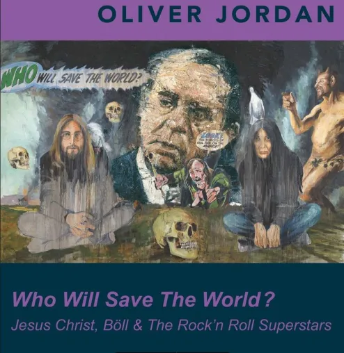 Who will save the World Jesus - Heinrich Böll or Rock-Superstars? Bild: Who will save the World Jesus - Heinrich Böll or Rock-Superstars?