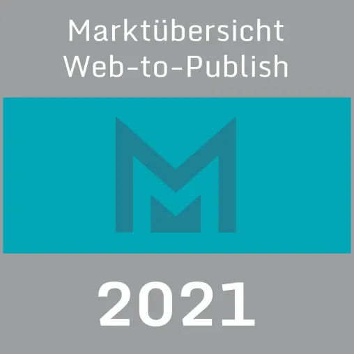 Bild: Marktübersicht Web-to-Publish 2021: Crossmediale Marketingportale, Services für IT und Medienproduktion