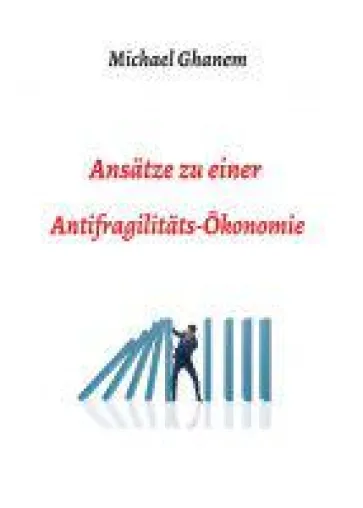 Bild: Ansätze zu einer Antifragilitätsökonomie - neues Fachbuch erläutert eine alternative Ökonomie
