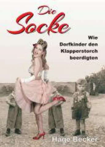 Bild: Die Socke - Mit viel Leben gefüllte Jugenderinnerungen aus den 50er- und 60er-Jahren