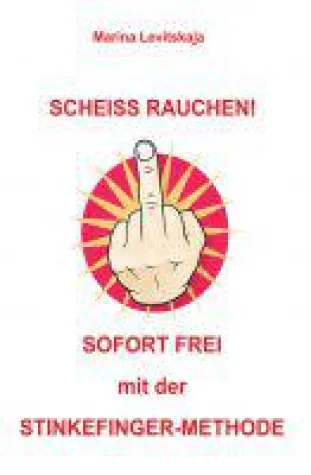 Bild: "SCHEISS RAUCHEN!" - Zeigen Sie dem Rauchen den Stinkefinger!