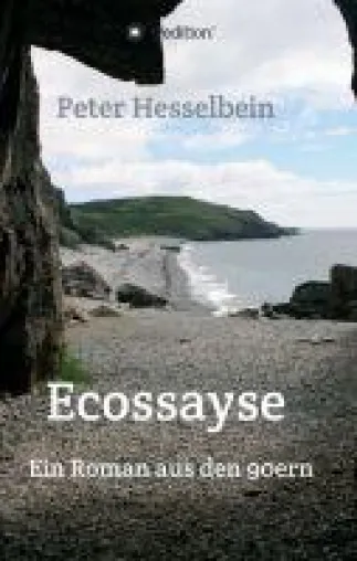 Ecossayse - ein politisch eingefärbter Reiseroman Bild: Ecossayse - ein politisch eingefärbter Reiseroman