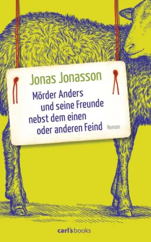 Rezension: "Mörder Anders und seine Freunde nebst dem einen oder anderen Feind " - Jonas Jonasson Bild: Rezension: "Mörder Anders und seine Freunde nebst dem einen oder anderen Feind " - Jonas Jonasson