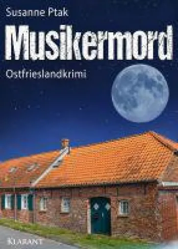 Bild: Neuerscheinung: Ostfrieslandkrimi "Musikermord" von Susanne Ptak im Klarant Verlag