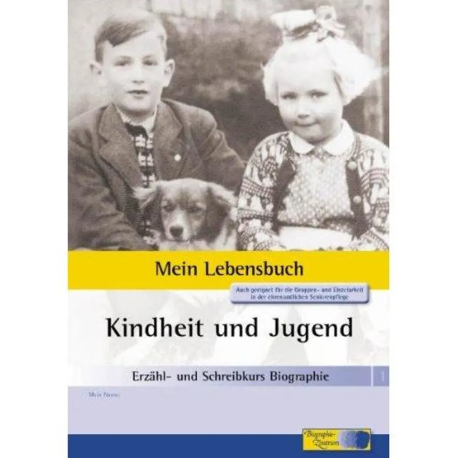 Heft 1 ?Kindheit und Jugend? vom Erzähl- und Schreibkurs ?Mein Lebensbuch?