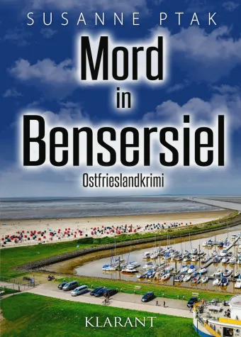 Bild: Neuerscheinung: Ostfrieslandkrimi "Mord in Bensersiel" von Susanne Ptak im Klarant Verlag