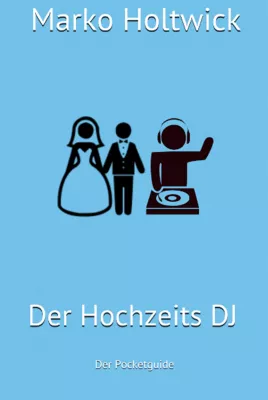 Bild: Neues Handbuch für Disc Jockeys vom Party Experten : "Der Hochzeits DJ - Der Pocketguide"