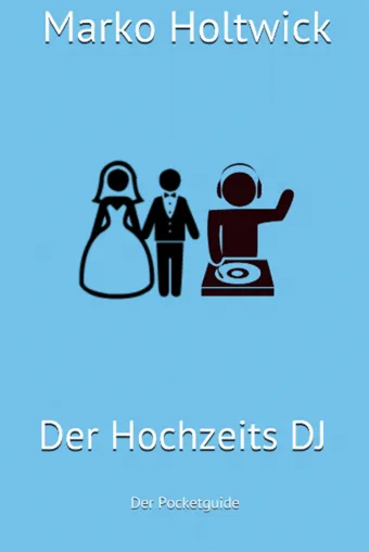 Neues Handbuch für Disc Jockeys vom Party Experten : "Der Hochzeits DJ - Der Pocketguide" Bild: Neues Handbuch für Disc Jockeys vom Party Experten : "Der Hochzeits DJ - Der Pocketguide"