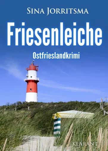 Bild: Neuerscheinung: Ostfrieslandkrimi "Friesenleiche" von Sina Jorritsma im Klarant Verlag