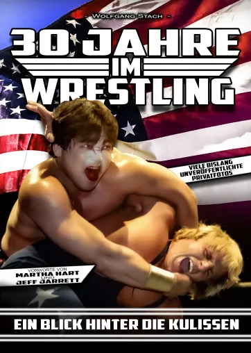 30 Jahre im Wrestling - Ein Blick hinter die Kulissen Bild: 30 Jahre im Wrestling - Ein Blick hinter die Kulissen