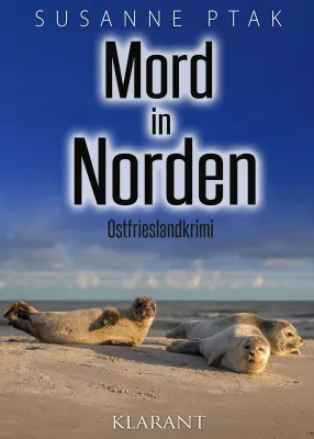 Bild: Neuerscheinung: Ostfrieslandkrimi "Mord in Norden" von Susanne Ptak im Klarant Verlag