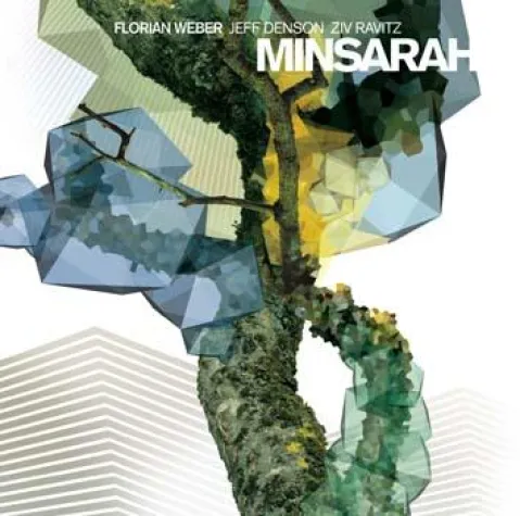 Out Now: Florian Weber, Jeff Denson, Ziv Ravitz: Minsarah Bild: Out Now: Florian Weber, Jeff Denson, Ziv Ravitz: Minsarah