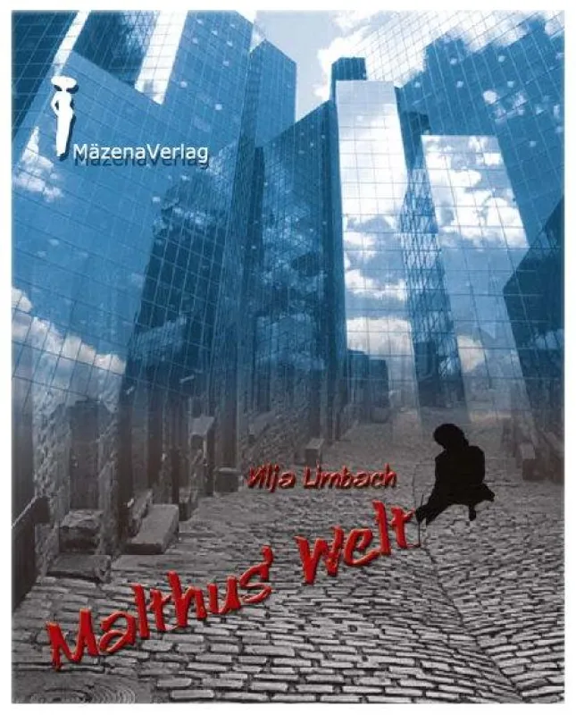 Malthus' Welt von Vilja Limbach