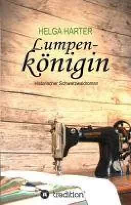 Bild: Lumpenkönigin - eine emotionale Familiengeschichte nach wahren Begebenheiten