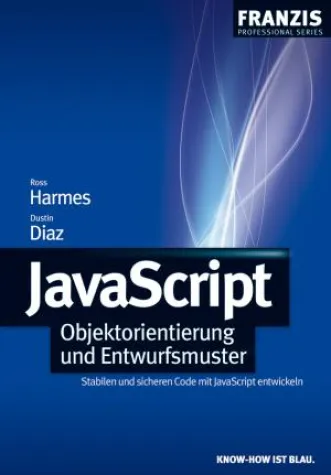 Mit JavaScript Objektorientierung und Entwurfsmuster gezielt einsetzen Bild: Mit JavaScript Objektorientierung und Entwurfsmuster gezielt einsetzen