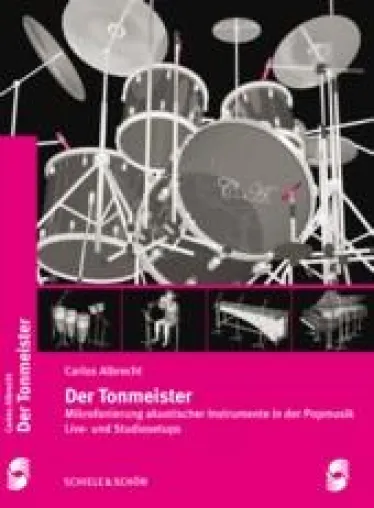 Neuerscheinung| Carlos Albrecht: Der Tonmeister, Mikrofonierung akustischer Instrumente in der Popmusik Bild: Neuerscheinung| Carlos Albrecht: Der Tonmeister, Mikrofonierung akustischer Instrumente in der Popmusik