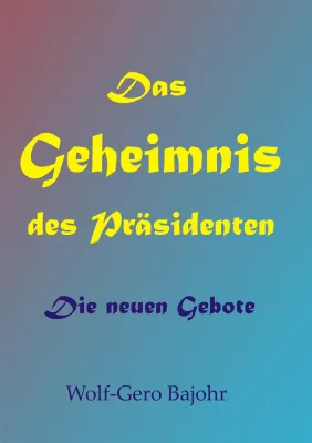 Das Geheimnis des Präsidenten / Die neuen Gebote Bild: Das Geheimnis des Präsidenten / Die neuen Gebote
