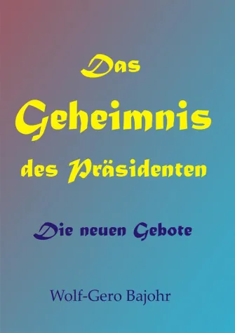 Bild: Das Geheimnis des Präsidenten / Die neuen Gebote