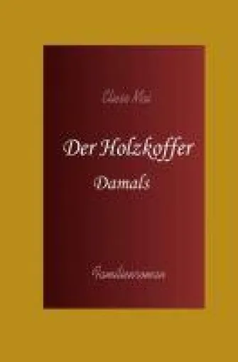 Bild: Der Holzkoffer: Damals - eine Familie in der ersten Hälfte des 20. Jahrhunderts
