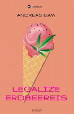 Bild: Legalize Erdbeereis - eine wunderbar chaotische Suche nach der großen Liebe und dem Platz im Leben