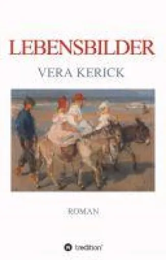 Bild: Lebensbilder - ein anregender Roman über die Irrungen und Wirrungen der Liebe