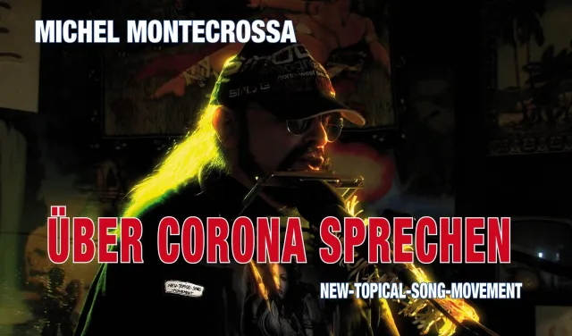 Bild: Michel Montecrossa's Song ‘Über Corona Sprechen’ zu Geld- & Machtspielen von Politos und Pharmas