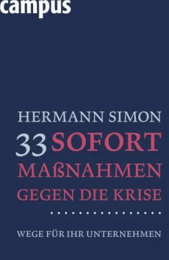 Hermann Simon: »33 Maßnahmen für den Weg aus der Krise - Wie Sie Ihr Unternehmen stärken« Bild: Hermann Simon: »33 Maßnahmen für den Weg aus der Krise - Wie Sie Ihr Unternehmen stärken«