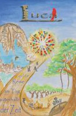 Bild: Luca und die Reise am Tag außerhalb der Zeit - turbulenter, hoffnungsspendender Abenteuerroman