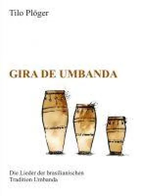Bild: Gira de Umbanda - Die Lieder der brasilianischen Tradition Umbanda