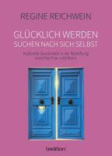 Bild: Glücklich werden, suchen nach sich selbst - kulturelle Dynamiken in der Beziehung zwischen Frau und Mann