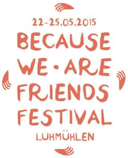 Das „because we are friends“ Festival - Feiern mit Freunden Bild: Das „because we are friends“ Festival - Feiern mit Freunden
