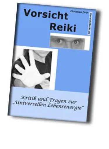 Vorsicht Reki - Kritik an der Lebensenergie Bild: Vorsicht Reki - Kritik an der Lebensenergie
