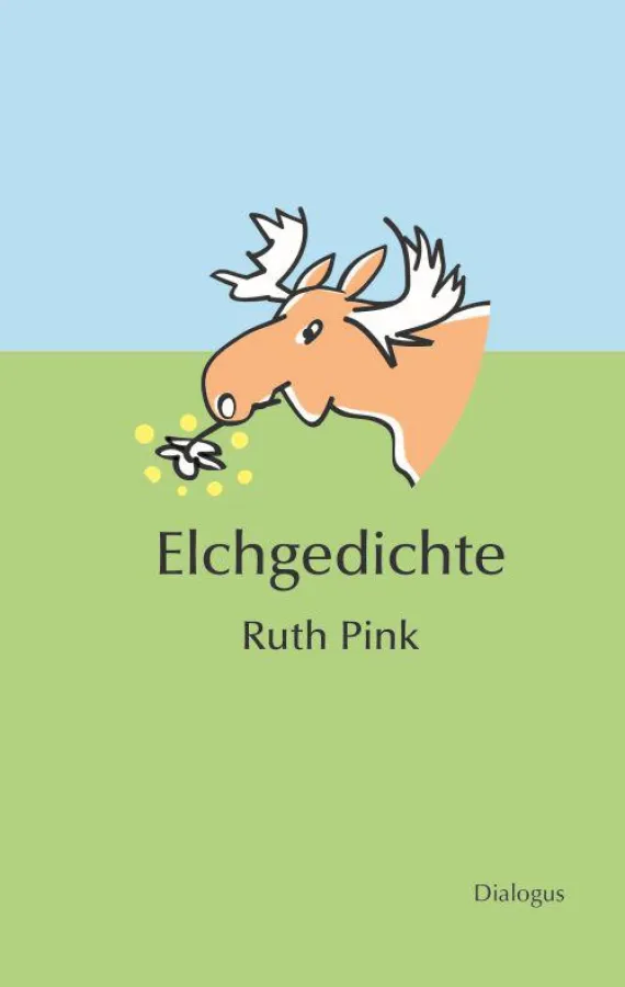 »Elchgedichte« von Ruth Pink