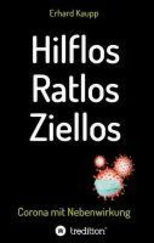 Bild: Hilflos -Ratlos - Ziellos - Ein Corona-Tagebuch