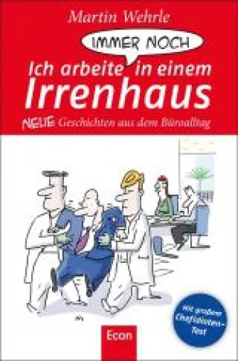 Martin Wehrle ''Ich arbeite (immer noch) in einem Irrenhaus'' Bild: Martin Wehrle ''Ich arbeite (immer noch) in einem Irrenhaus''