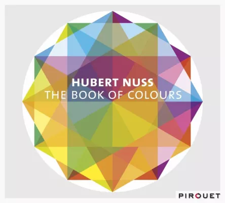 Bild: Out Now-Hubert Nuss: The Book of Colours VÖ 1.10.2010 (Pirouet/Edel:Kultur)