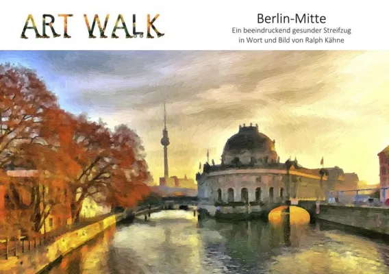 Bild: ART WALK Berlin-Mitte - Ein beeindruckend gesunder Streifzug in Wort und Bild