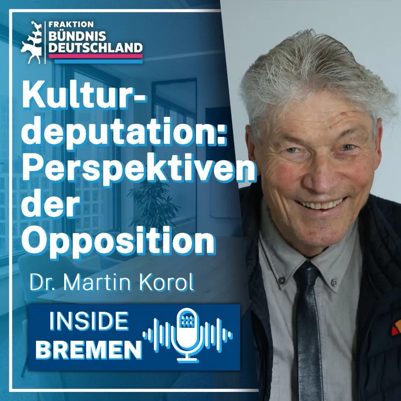 Podcast INSIDE BREMEN, Dr. Martin Korol (© Fraktion Bündnis Deutschland in der Bremischen Bürgerschaft)