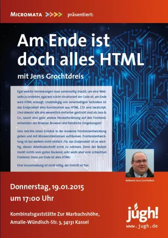 Terminhinweis der JUGH: Am Ende ist doch alles HTML. Mit Jens Grochtdreis Bild: Terminhinweis der JUGH: Am Ende ist doch alles HTML. Mit Jens Grochtdreis