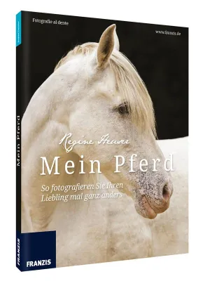 Bild: Franzis Tierfotografie - Mein Pferd - So fotografieren Sie Ihren Liebling mal ganz anders