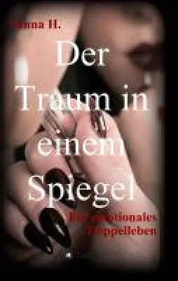 Bild: Der Traum in einem Spiegel - neuer Roman skizziert ein emotionales Doppelleben