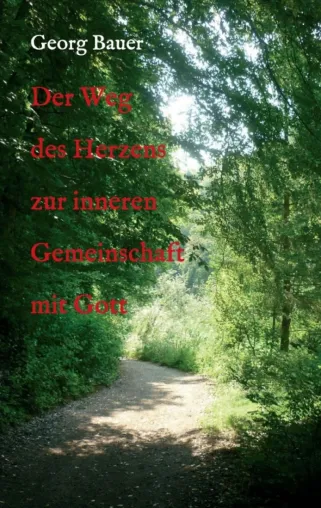 Bild: Der Weg des Herzens zur inneren Gemeinschaft mit Gott - Ein christliches Achtsamkeits-Buch