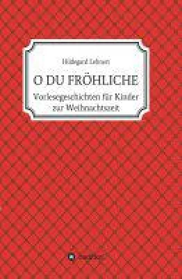Bild: O DU FRÖHLICHE - Lustige (Vorlese-)Geschichten rund um die Weihnachtszeit