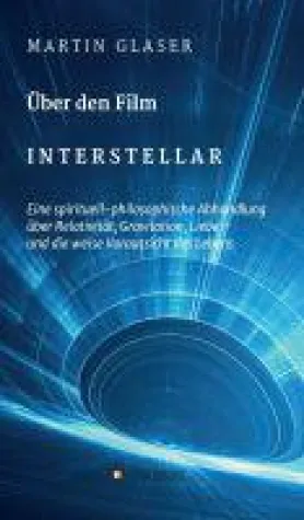 Über den Film INTERSTELLAR - Tiefgreifende Filmanalyse Bild: Über den Film INTERSTELLAR - Tiefgreifende Filmanalyse