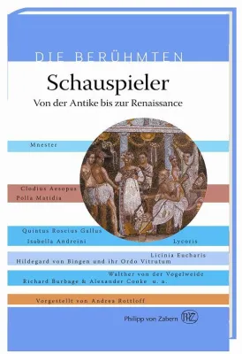 Bild: Neuerscheinung im Zabern Verlag: „Schauspieler - Von der Antike bis zur Renaissance“ von Andrea Rottloff