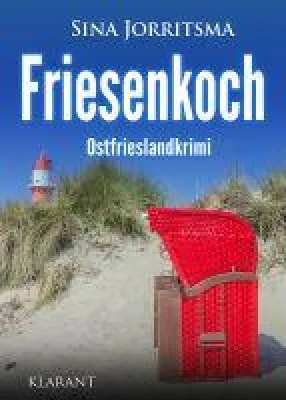 Bild: Neuerscheinung: Ostfrieslandkrimi "Friesenkoch" von Sina Jorritsma im Klarant Verlag