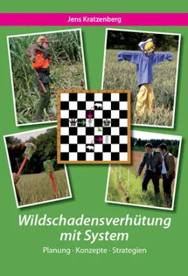 Bild: Erstmals als Buch: „Wildschadensverhütung mit System“