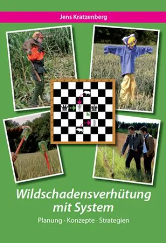 Erstmals als Buch: „Wildschadensverhütung mit System“ Bild: Erstmals als Buch: „Wildschadensverhütung mit System“